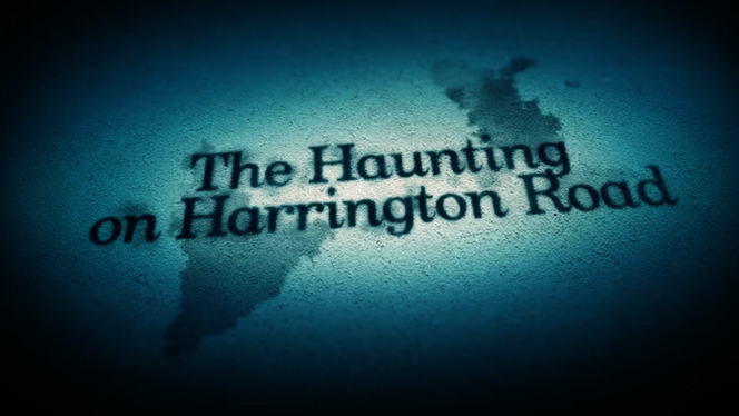 The Haunting on Harrington road
